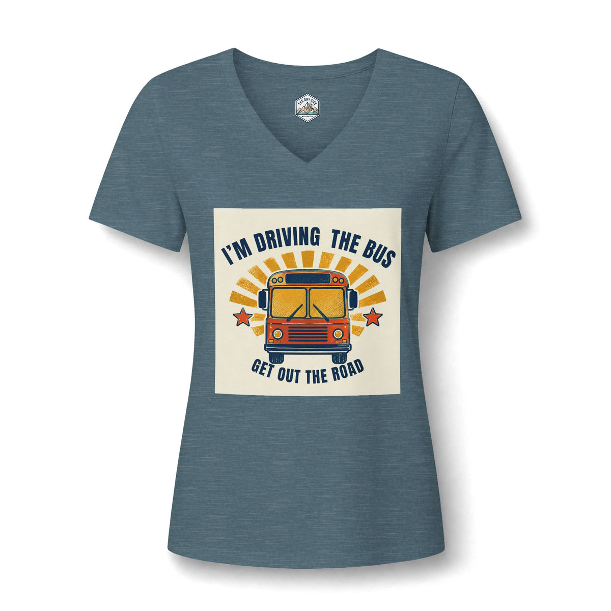 I'm Driving the Bus Get Out the Road Women's V-Neck T-Shirt