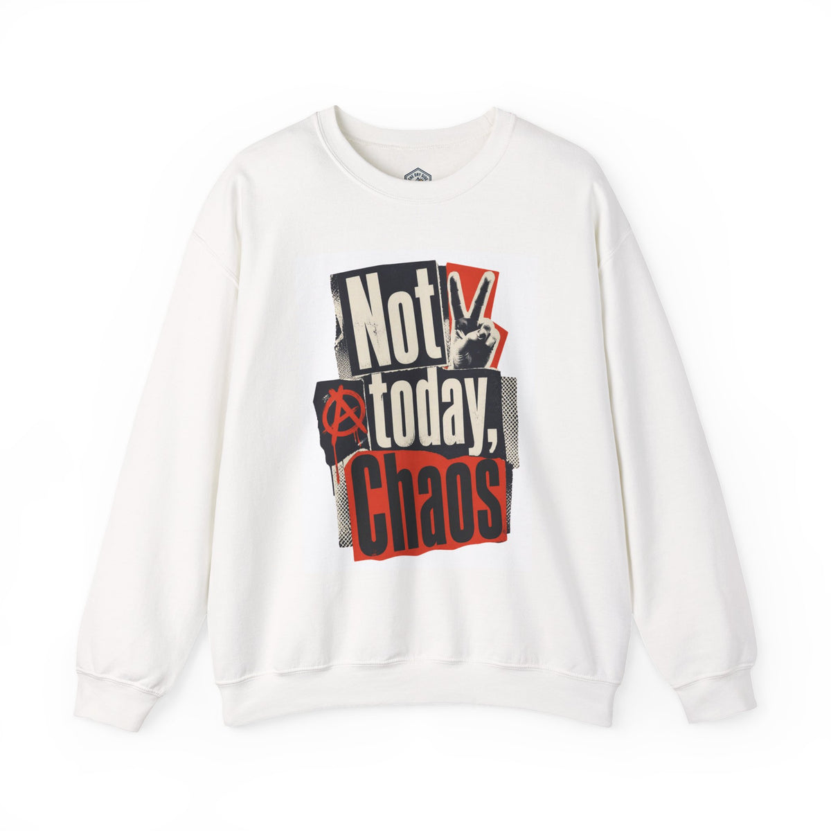 Not Today Chaos Crewneck Sweatshirt