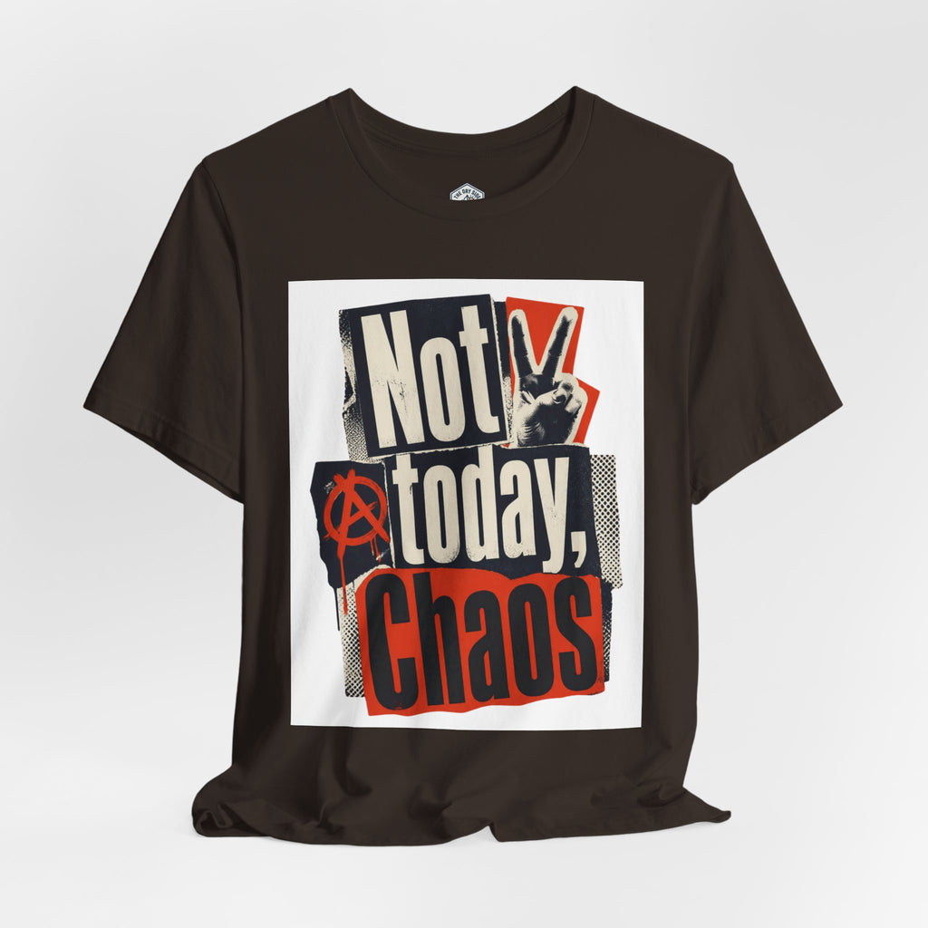 Not Today Chaos Graphic Tee