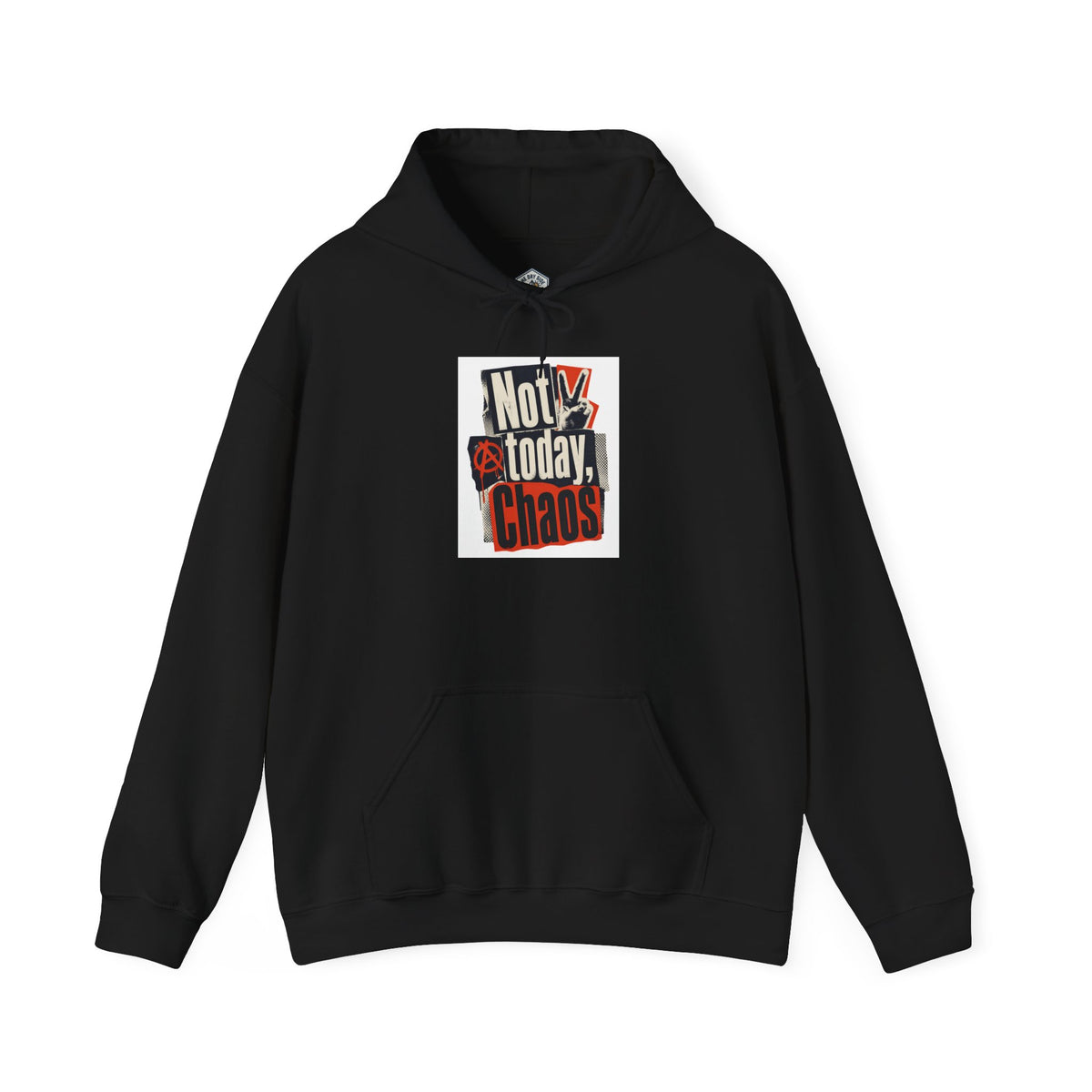 Not Today, Chaos Graphic Hoodie