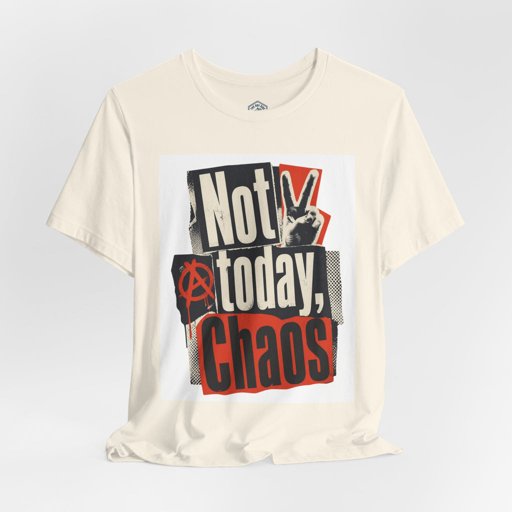 Not Today Chaos Graphic Tee