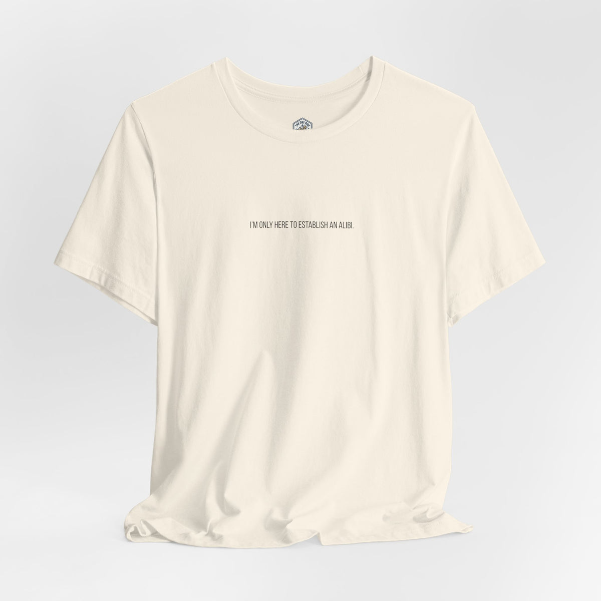 T-shirt graphique minimaliste « Je ne suis ici que pour un alibi »