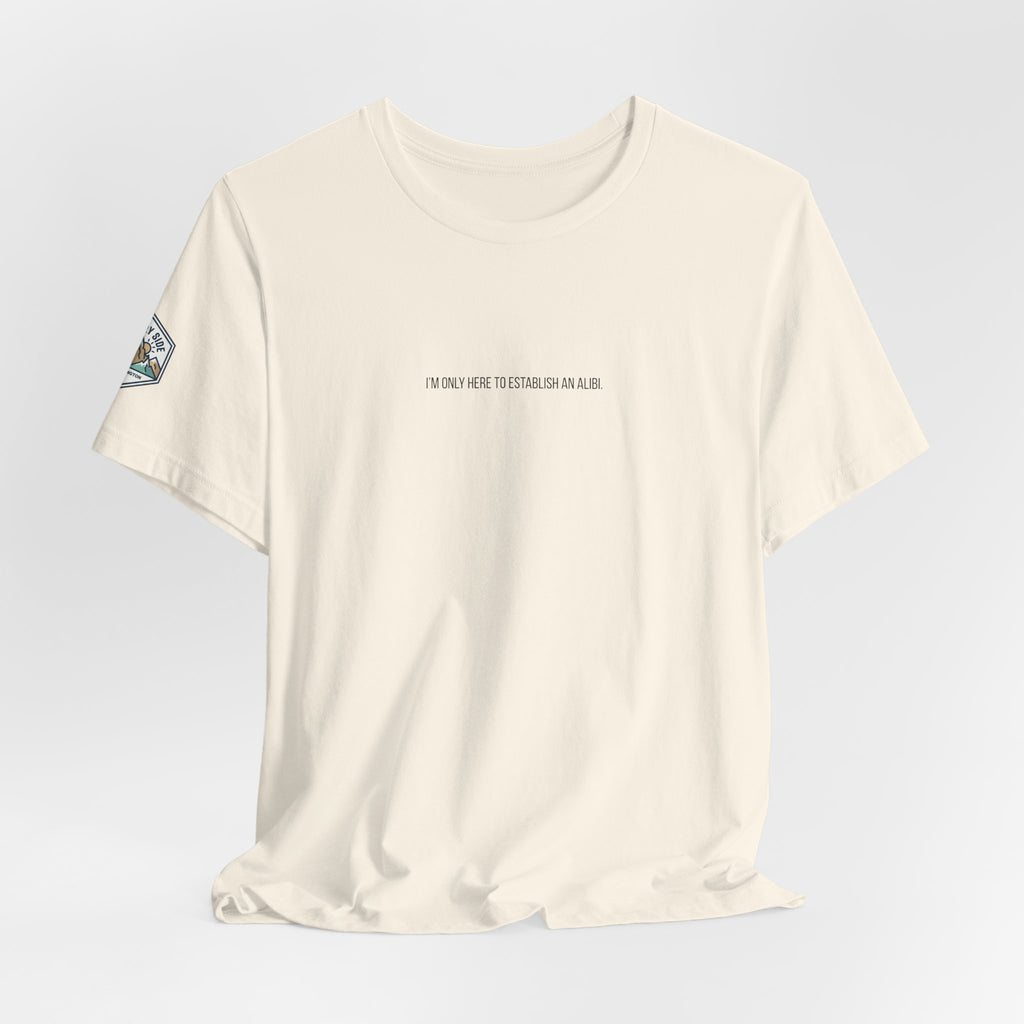 I Am Only Here for an Alibi Minimalist Graphic T-Shirt