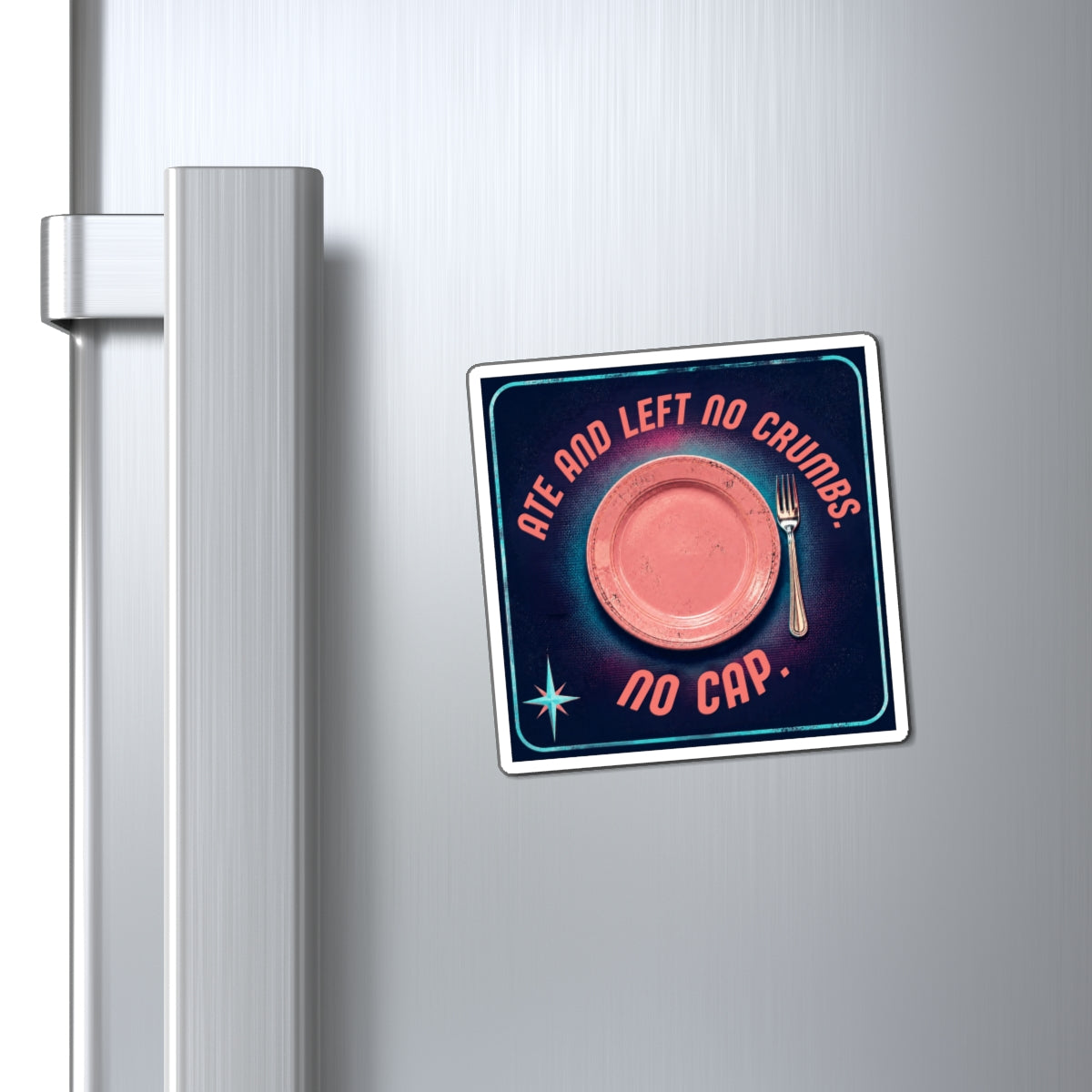 Ate and Left No Crumbs No Cap Kitchen Magnet