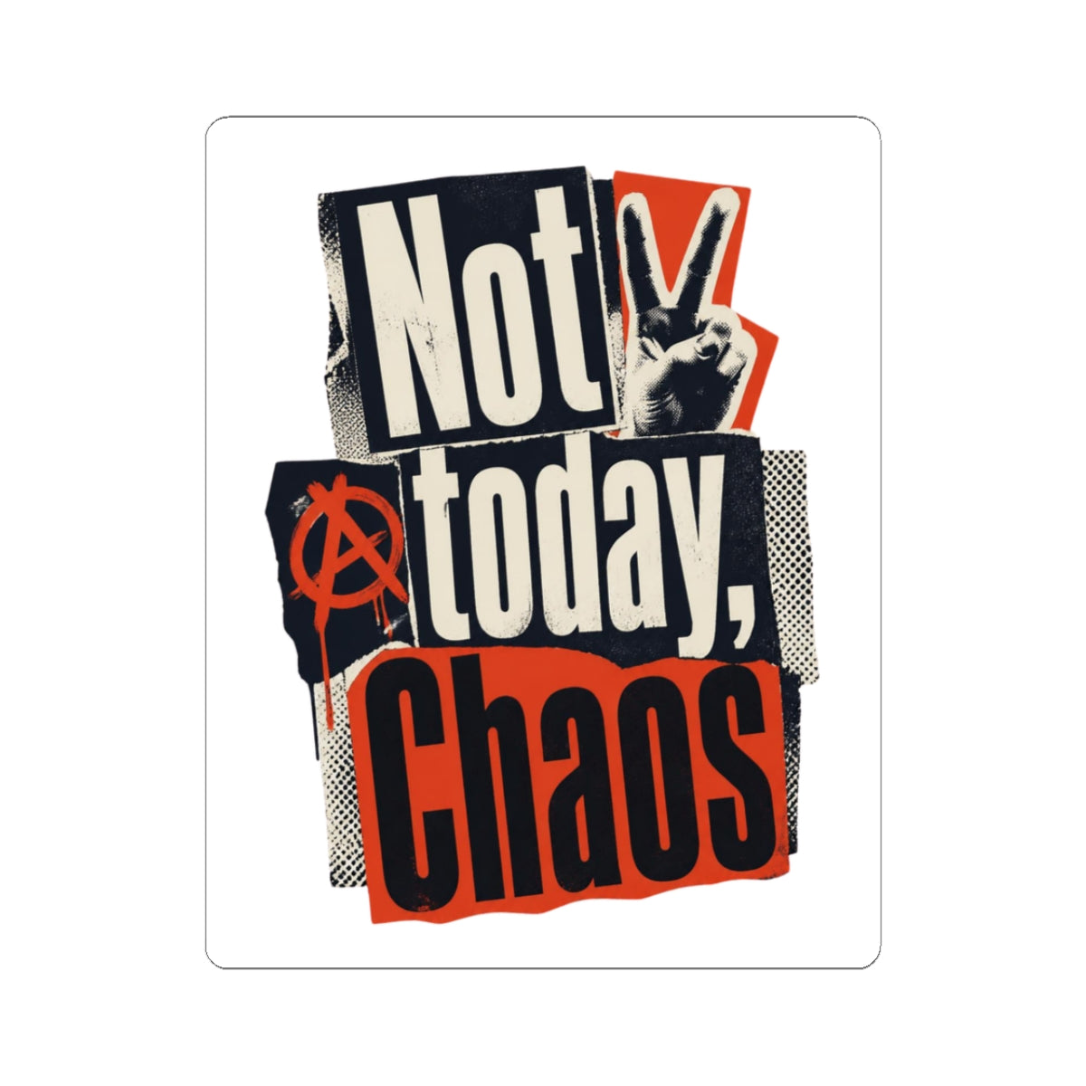 Not Today, Chaos Kiss-Cut Sticker