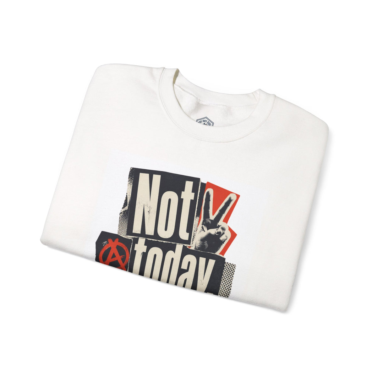 Not Today Chaos Crewneck Sweatshirt
