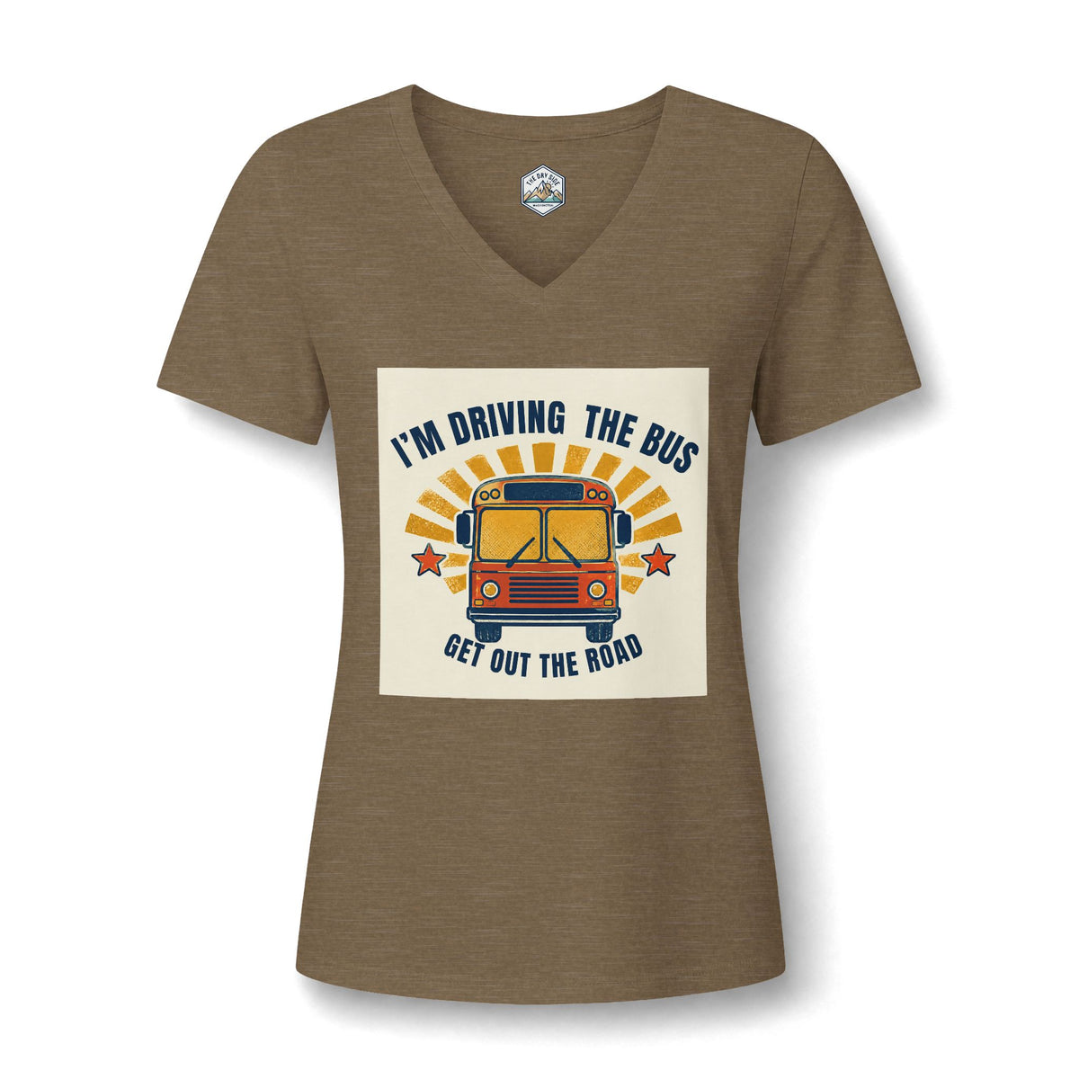 I'm Driving the Bus Get Out the Road Women's V-Neck T-Shirt