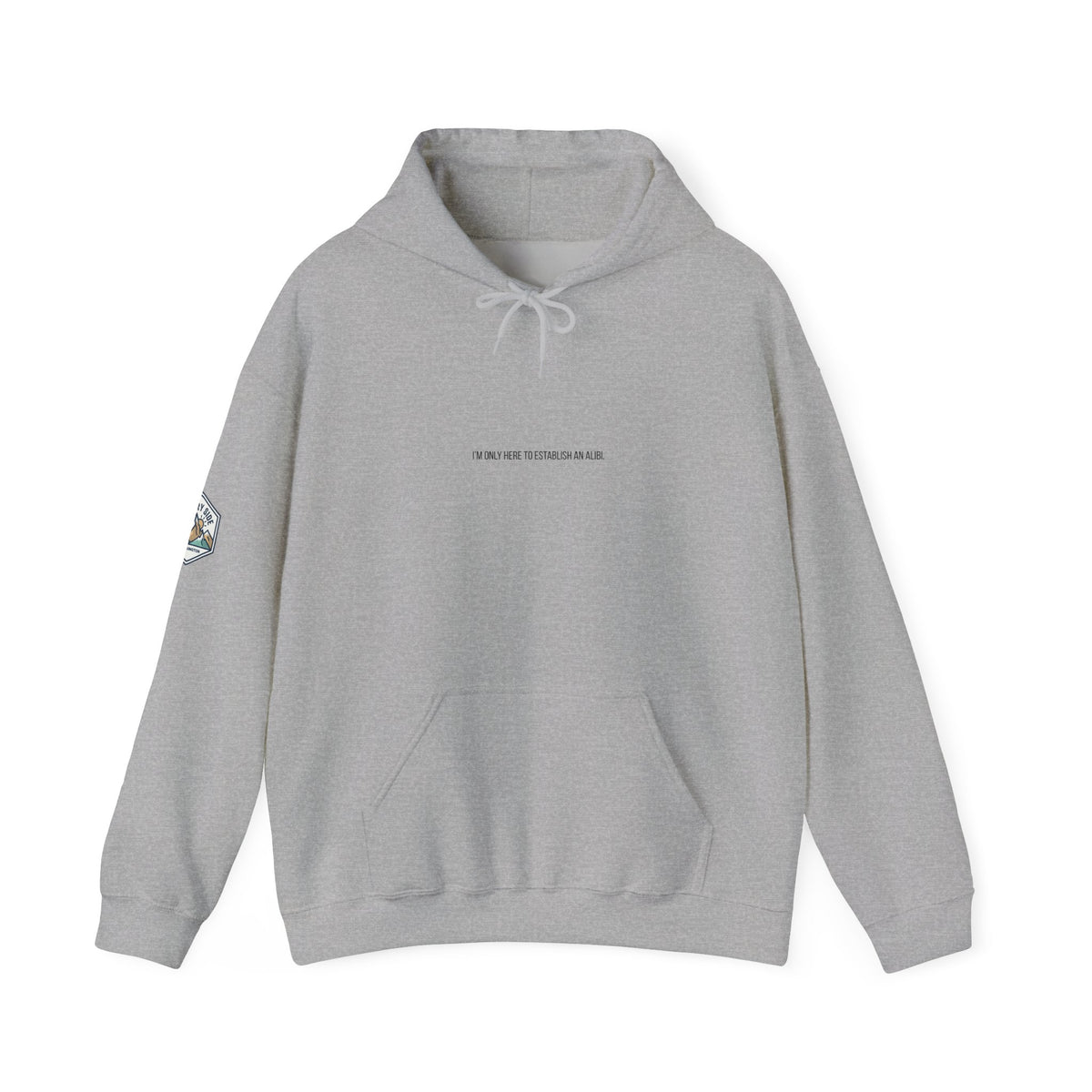 I Am Only Here for an Alibi Graphic Hoodie