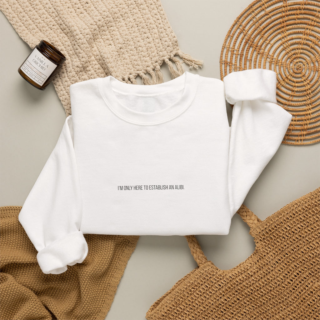 Sweat-shirt col rond minimaliste « Je ne suis ici que pour un alibi »