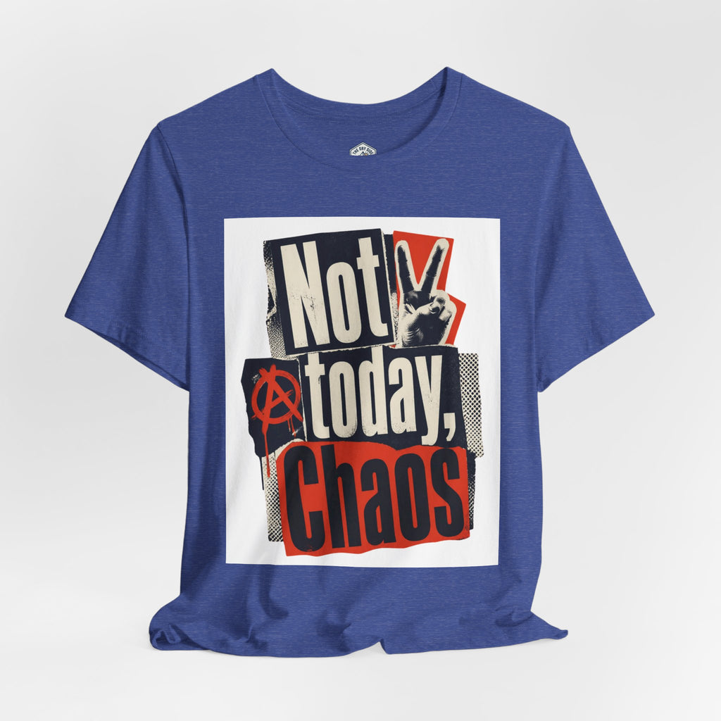 Not Today Chaos Graphic Tee