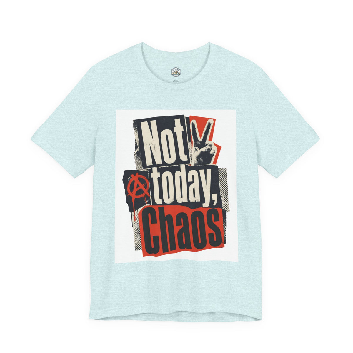 Not Today Chaos Graphic Tee