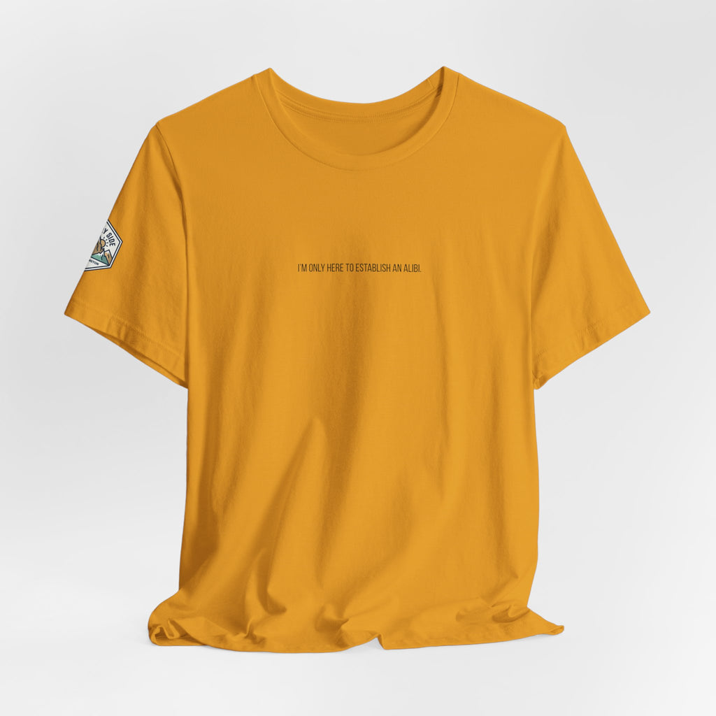 I Am Only Here for an Alibi Minimalist Graphic T-Shirt