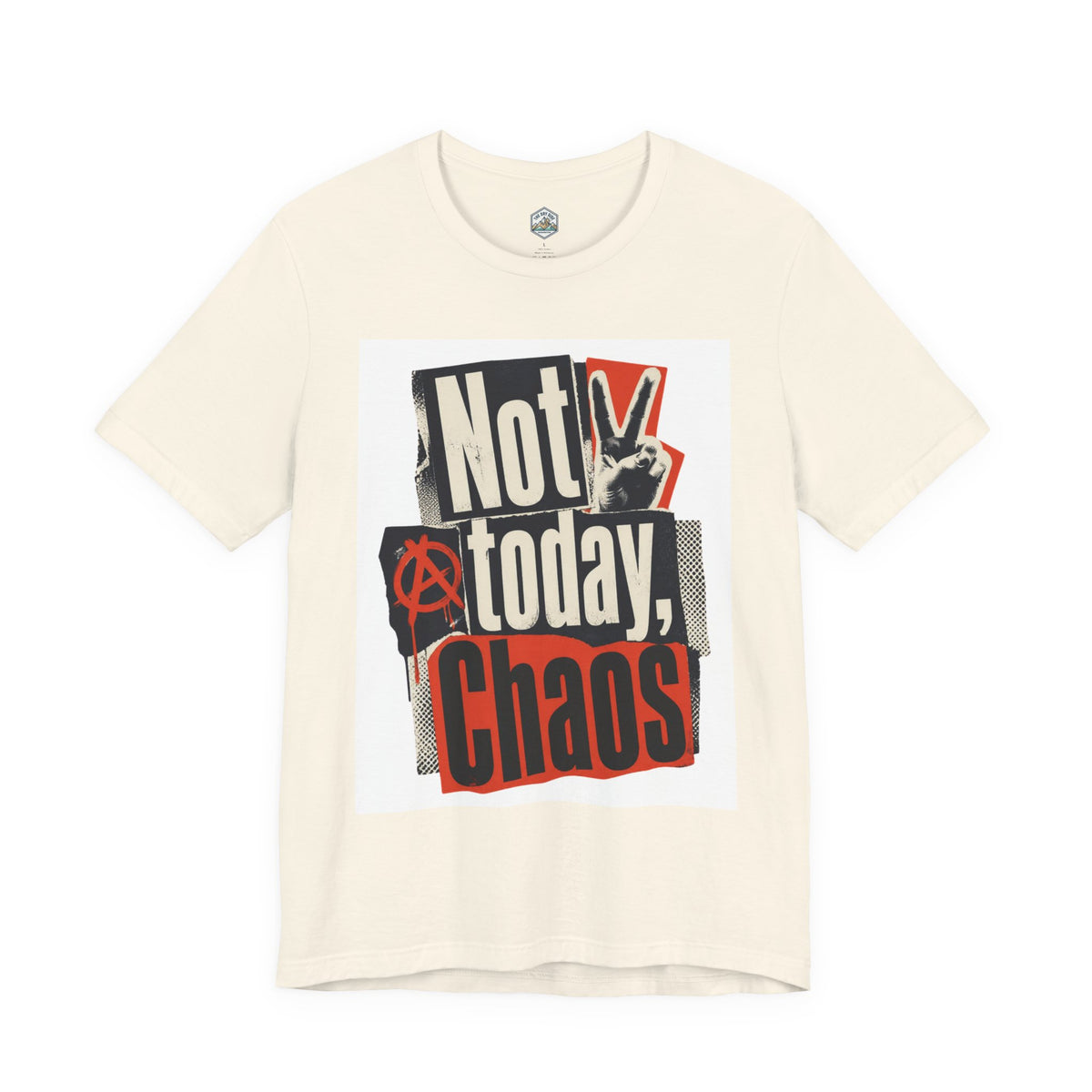 Not Today Chaos Graphic Tee