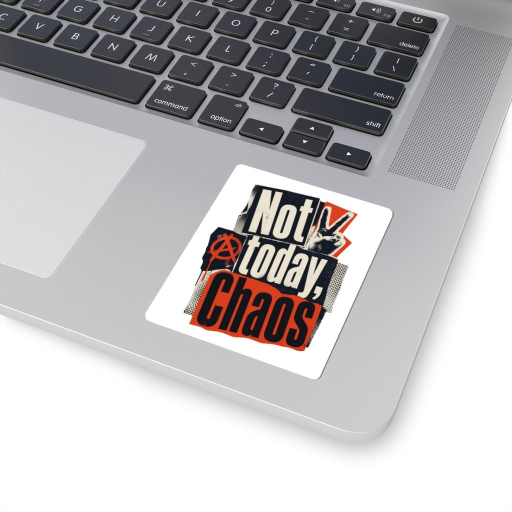 Not Today, Chaos Kiss-Cut Sticker
