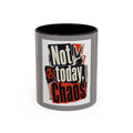 Not Today, Chaos Coffee Mug